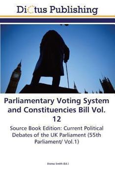 Paperback Parliamentary Voting System and Constituencies Bill Vol. 12 Book