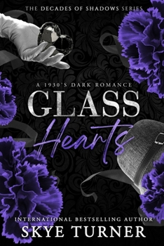 Glass Hearts: A 1930's Dark Romance (Decades of Shadows)