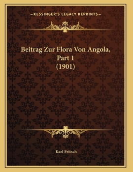 Paperback Beitrag Zur Flora Von Angola, Part 1 (1901) [German] Book