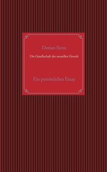Paperback Die Gesellschaft der sexuellen Gewalt: Ein pers?nliches Essay [German] Book