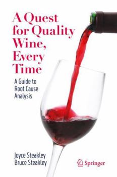 A Quest for Quality Wine, Every Time: A Guide to Root Cause Analysis