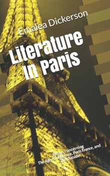 Paperback Literature In Paris: Essays concerning The Age of Innocence, Paris France, and The Outsider Book