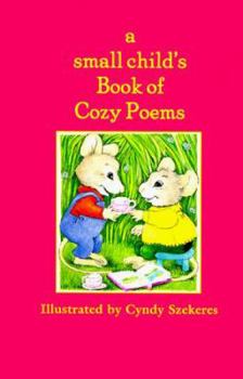 Hardcover A Small Child's Book of Cozy Poems Book