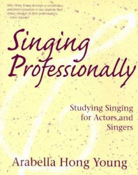 Paperback Singing Professionally: Studying Singing for Actors and Singers Book