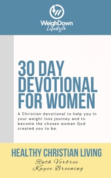 Paperback Healthy Christian Living: Weigh Down Lifestyle 30 Day Devotional Book