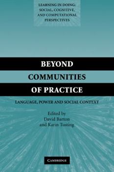 Beyond Communities of Practice: Language Power and Social Context - Book  of the Learning in Doing: Social, Cognitive and Computational Perspectives