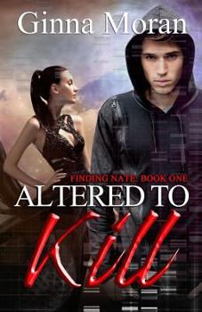 Altered to Kill - Book #1 of the Finding Nate