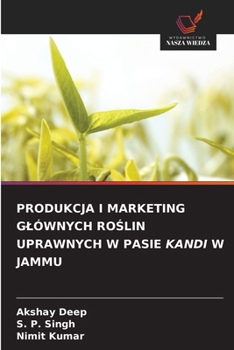 Paperback Produkcja I Marketing Glównych Ro&#346;lin Uprawnych W Pasie Kandi W Jammu [Polish] Book