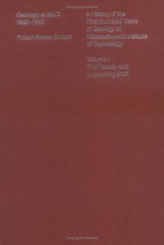 Hardcover Geology at MIT 1865-1965: A History of the First Hundred Years of Geology at Massachusetts Institute of Technology, the Faculty and Supporting Staff Book
