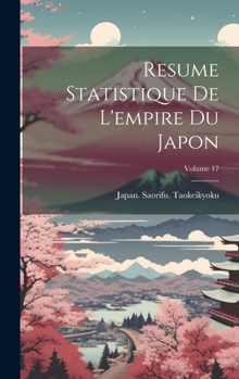 Hardcover Resume Statistique De L'empire Du Japon; Volume 17 [French] Book