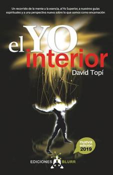 Paperback El Yo Interior (2019): Conectando la mente con el alma, el Yo Superior y nuestros guias espirituales [Spanish] Book