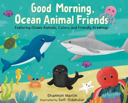 Good Morning Ocean Animal Friends