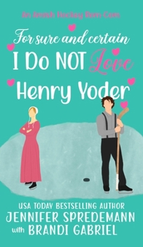 For Sure and Certain I Do NOT Love Henry Yoder
