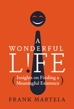 Hardcover A Wonderful Life: Insights on Finding a Meaningful Existence Book