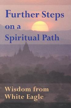 Paperback Further Steps on a Spiritual Path: Wisdom from White Eagle Book