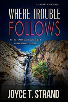 Paperback Where Trouble Follows: An Emily Lazzaro, Brynn Bancroft, Jillian Hillcrest Mystery Book