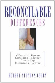 Hardcover Reconcilable Differences: 7 Keys to Remaining Together from a Top Matrimonial Lawyer Book