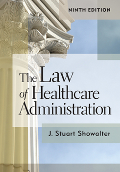 Hardcover The Law of Healthcare Administration, Ninth Edition: Volume 9 Book