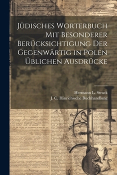 Paperback Jüdisches Worterbuch Mit Besonderer Berücksichtigung Der Gegenwärtig in Polen Üblichen Ausdrücke [Yiddish] Book