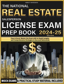Paperback The National Real Estate Salesperson License Exam Prep Book: Pass & Excel, Master the Exam with In-Depth Insights and Comprehensive Strategies to Succ Book