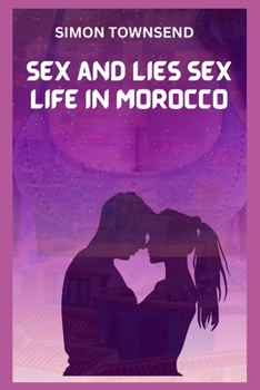 Sex and lies Sex life in Morocco