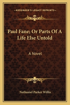 Paul Fane; Or Parts Of A Life Else Untold: A Novel