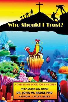 Paperback Who Should I Trust?: Help Series- Teaching Children to be Safe Book