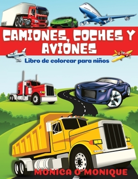 Paperback Libro Para Colorear de Camiones, Coches y Aviones Para Ni?os: Gran Colecci?n de Camiones, Tractores, Coches, Aviones, Bicicletas y Otros Veh?culos Par [Spanish] Book