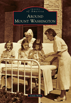 Around Mount Washington - Book  of the Images of America: Maryland