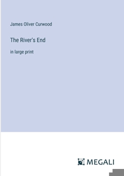 The River's End: in large print