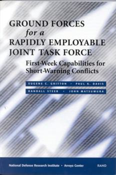 Paperback Ground Forces for a Rapidly Employabel Joint Task Force: First-Week Capabilities for Short-Warning Conflicts Book