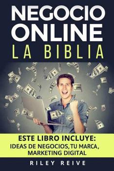 Paperback Negocio Online: La Biblia: 3 Libros En 1: Aprende a Crear Tu Negocio Online Paso a Paso Y a Convertirlo En Grandes Ganancias [Spanish] Book