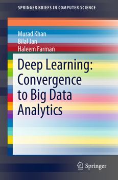 Paperback Deep Learning: Convergence to Big Data Analytics Book