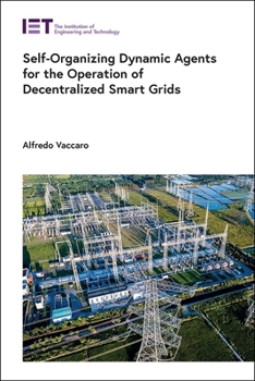 Hardcover Self-Organizing Dynamic Agents for the Operation of Decentralized Smart Grids Book