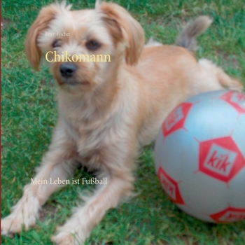 Paperback Chikomann: Mein Leben ist Fußball [German] Book