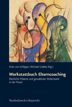 Paperback Werkstattbuch Elterncoaching: Elterliche Prasenz Und Gewaltloser Widerstand in Der PRAXIS [German] Book