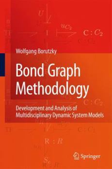Hardcover Bond Graph Methodology: Development and Analysis of Multidisciplinary Dynamic System Models Book