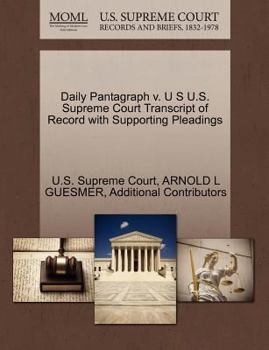Paperback Daily Pantagraph V. U S U.S. Supreme Court Transcript of Record with Supporting Pleadings Book