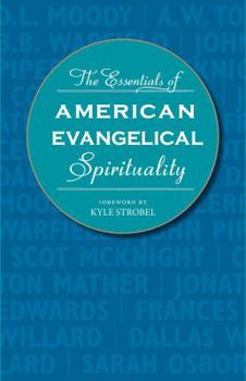 The Essentials of American Evangelical Spirituality