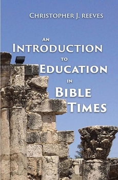 Paperback An Introduction to Education in Bible Times Book