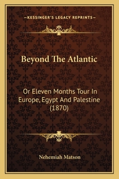Paperback Beyond The Atlantic: Or Eleven Months Tour In Europe, Egypt And Palestine (1870) Book