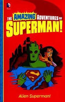 Alien Superman! - Book #4 of the Amazing Adventures of Superman!