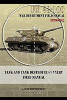 Paperback Tank and Tank Destroyer Gunnery Field Manual: FM 23-100 Book