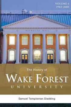 Paperback The History of Wake Forest University: Volume 6 Book