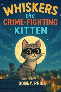 Paperback Whiskers The Crime Fighting Kitten Book