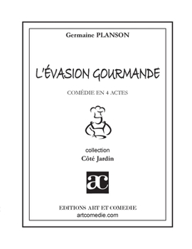 Paperback L'évasion gourmande: Comédie en quatre actes [French] Book