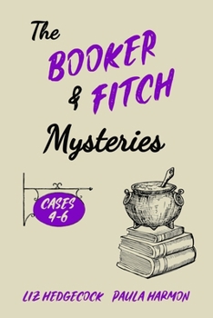 Paperback The Booker & Fitch Mysteries: Cases 4-6 Book