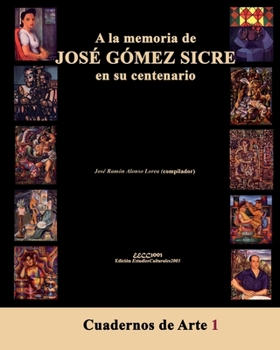 Paperback A la memoria de JOS? G?MEZ SICRE en su centenario [Spanish] Book