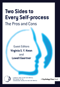 Hardcover Two Sides to Every Self-Process: The Pros and Cons: A Special Issue of Self and Identity Book