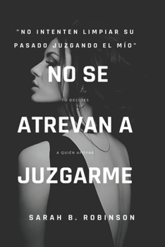 Paperback No se atrevan a juzgarme [Spanish] Book